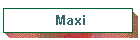 Maxi